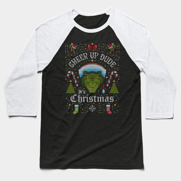 Cheer Up Dude It's Christmas Baseball T-Shirt by Stationjack